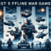 5 Game Perang Offline Terbaik yang Wajib Kamu Coba di 2024